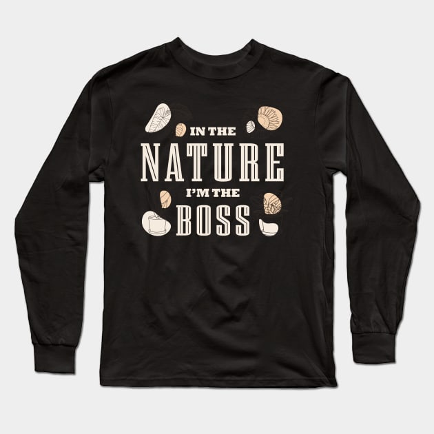 I'm The Boss Of Nature, Botanist... Long Sleeve T-Shirt by GreenOptix